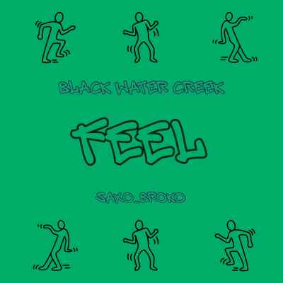 Feel by Black Water Creek and Saxo_Broko